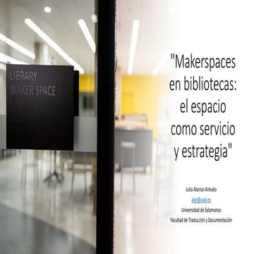Makerspaces y bibliotecas: el espacio como estrategia y servicio en la biblio...