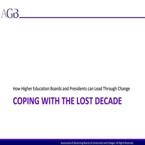 Coping with the lost decade: How boards and presidents can lead through change