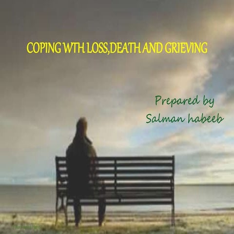 Coping wth loss,death and grieving