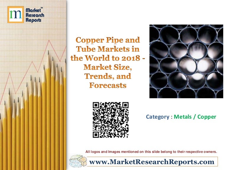Copper Pipe and Tube Markets in the World to 2018 Market Size, Tren…