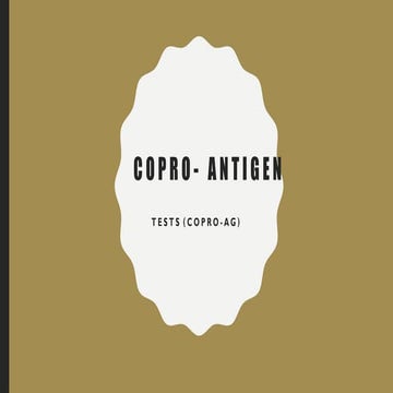 copro-Ag Technicale uses antigen in stool .pptx