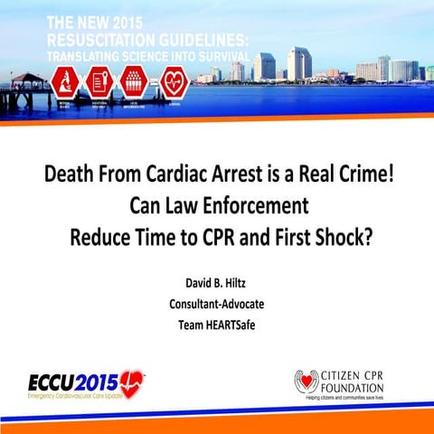 Death From Cardiac Arrest is a Real Crime! Can Law Enforcement Reduce Time to CPR and First Shock?