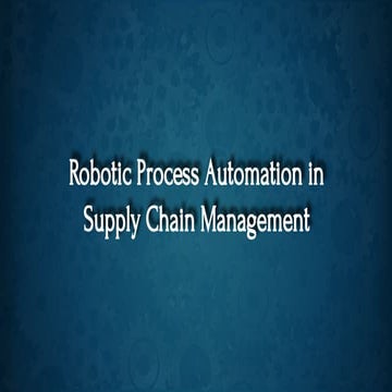 Robotic Process Automation in Supply Chain Management