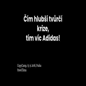 Copycamp2018: Pavel Šíma - Čím hlubší krize, tím víc Adidas