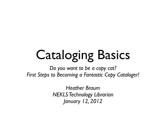 Cataloging Basics Webinar (NEKLS)
