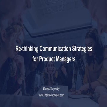 Across, Out, and Up: Re-thinking Communication Strategies for Product Managers