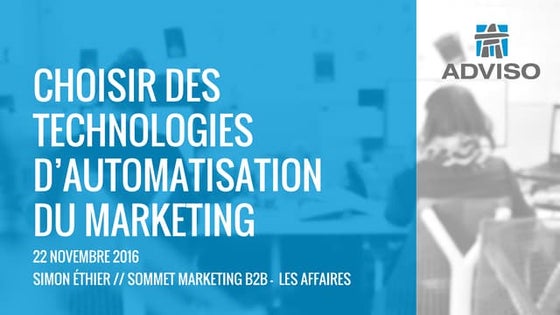 Choisir des technologies d'automatisation du marketing - Sommet Marketing B2B...
