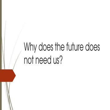Copy of 453689946-Why-does-the-Future-need-Us.pptx_20250302_032634_0000.pdf