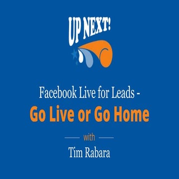 Facebook Live for Leads - Go Live or Go Home | NAR 2019 Tim Rabara ...