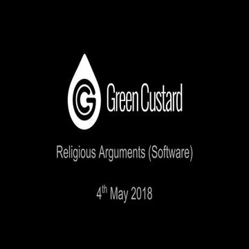 Green Custard Friday Talk 9: Software Religious Arguments