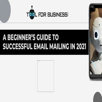 A Beginner’s Guide to Successful Email Mailing In 2021