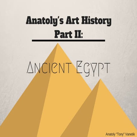 Anatoly's Art History: Ancient Egypt | PDF