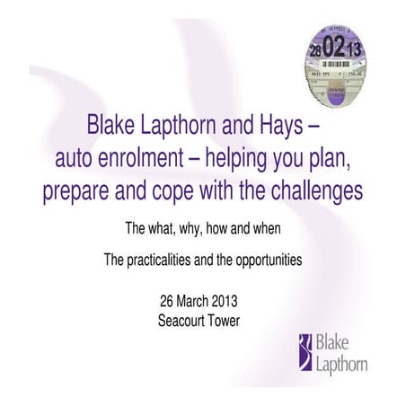 Blake Lapthorn and Hays Recruitment - Auto enrolment seminar - 26 March 2013