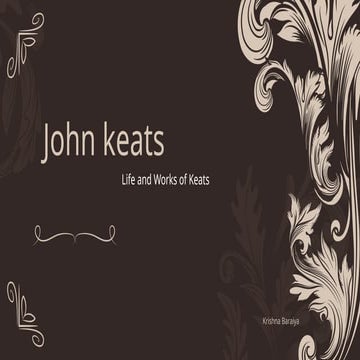 This ppt. Provide biography ofJohn Keats