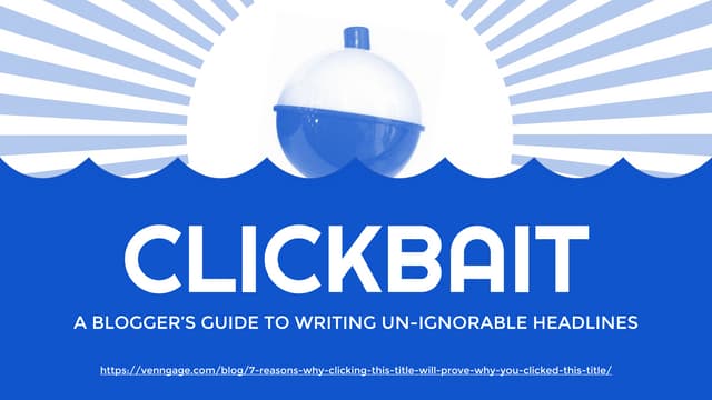 Clickbait: A Guide To Writing Un-Ig...