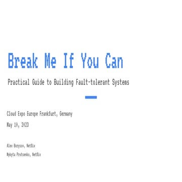 CloudExpo Frankfurt 2023 "Break me if you can: practical guide to building fa...