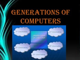 GENERATION OF COMPUTERS.