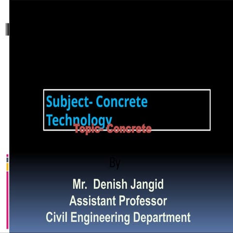 Concrete: Grade of concrete & Properties of  fresh & Hardened concrete ,workability.pptx