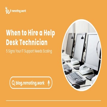 When to Hire a Help Desk Technician: 5 Signs Your IT Support Needs Scaling