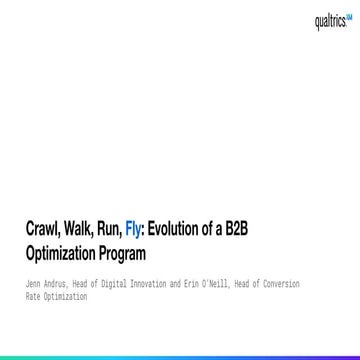 Crawl, Walk, Run, Fly: Evolution of a B2B Optimization Program | PPT