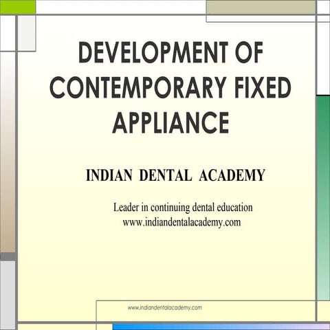 Development of contemporary fixed appliance /certified fixed orthodontic cour...