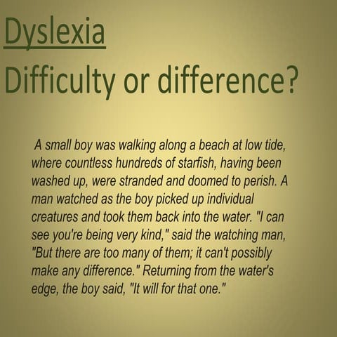 Dyslexia: Difficulity or Difference?