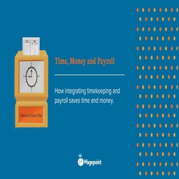 Time, money and payroll — Integrating timekeeping and payroll