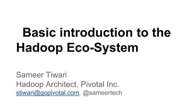 A Basic Introduction to the Hadoop eco system - no animation