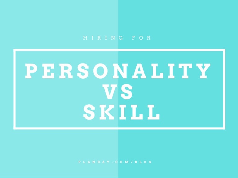 Hiring for Personality over Skill