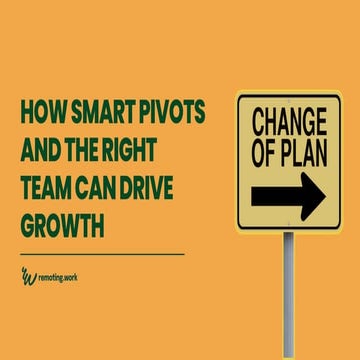 How Smart Pivots and the Right Team Can Drive Growth
