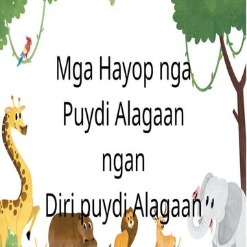 Copy of Mga Hayop nga Puydi Alagaan ngan Diri puydi Alagaan_20240401 ...