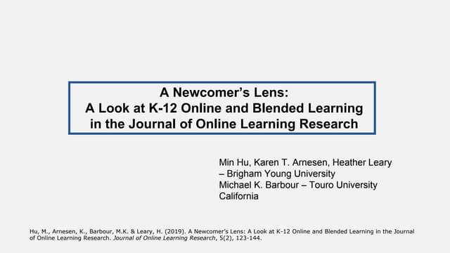 AERA 2021 - A Newcomer’s Lens: A Look at K-12 Online and Blended Learning in ...