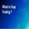 What is Copy Trading ?