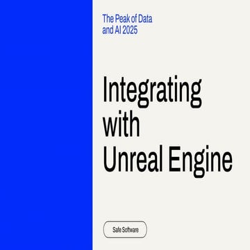 Bringing Your Data to Life: Unreal Engine & FME Integration | PDF