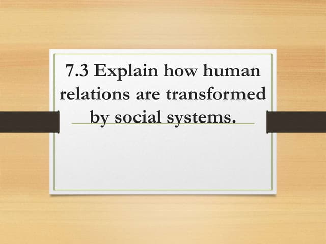 Copy of Philo Q2 Explain-how-human-relations-are-transformed-by-social-system...