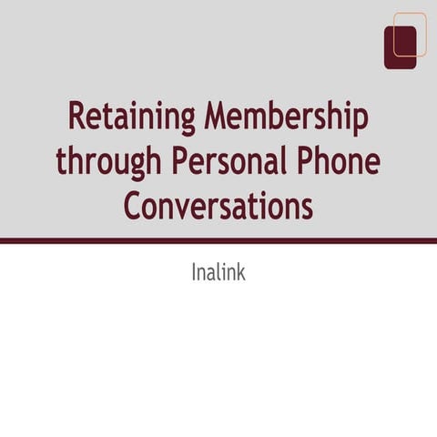 Retaining Membership through Personal Phone Conversations 