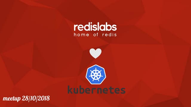 Redis Meetup TLV - K8s Session 28/10/2018