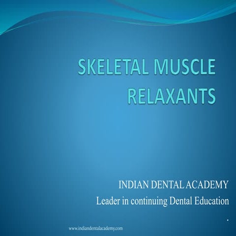 Copy of skeletal muscle relaxants / dental implant courses