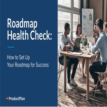 Roadmap Health Check: How to Set Up Your Roadmap for Success