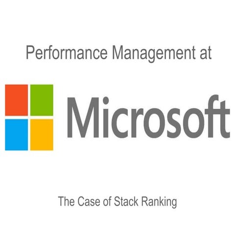 Performance Management at Microsoft: The Case of Stack Ranking