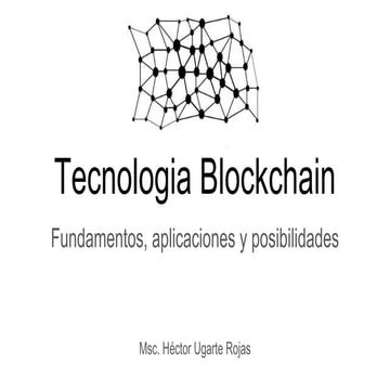 Tecnologia Blockchain: Fundamentos, aplicaciones y posibilidades