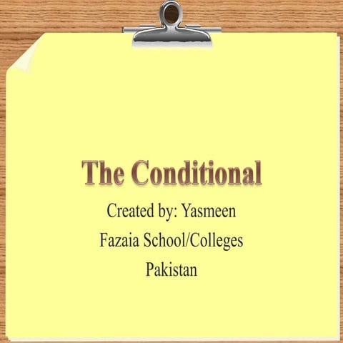Tthe conditional (1st and 2nd Conditional)