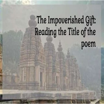 The Impoverished Gift: Reading the Title of the Poem | PPTX