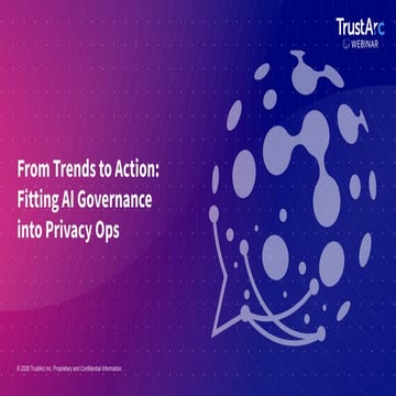 TrustArc Webinar - From Trends to Action: Fitting AI Governance into ...