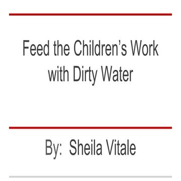 Feed the Children’s Work with Dirty Water