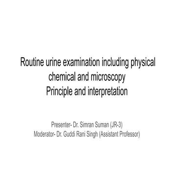 Routine urine examination including physical chemical and microscopy  Princip...