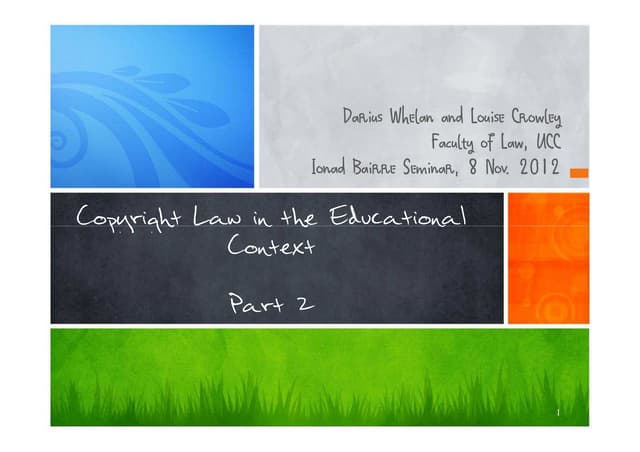 Copyright Law in the Educational Context (Darius Whelan part)