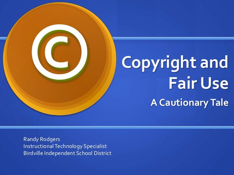 Copyright and Fair Use