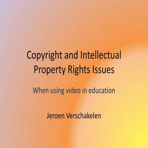 Copyright and intellectual property rights issues by Jeroen Verschakelen