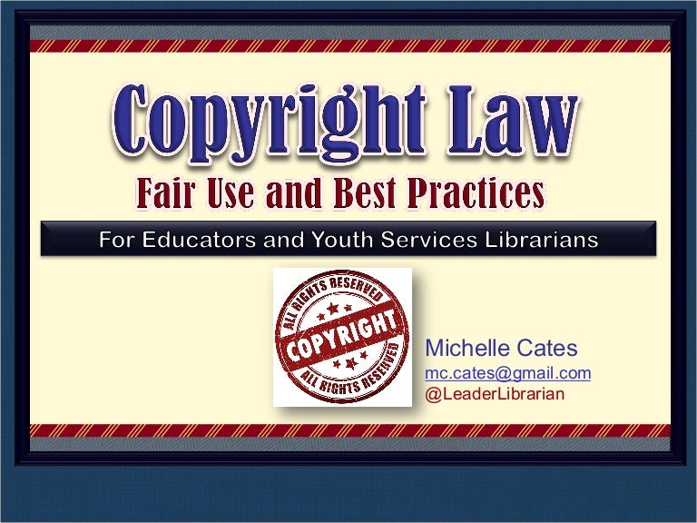 Copyright Law Fair Use Best Practices For Educators And Youth Ser 